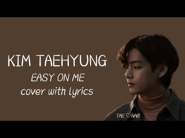 Taehyung - Easy on my (cover with lyrics) class=