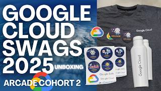 Google Cloud Arcade 2025 Cohort 2 Swags Unboxing