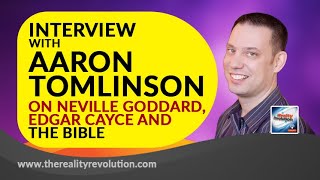 Interview with Aaron Tomlinson on Neville Goddard, Edgar Cayce And The Bible