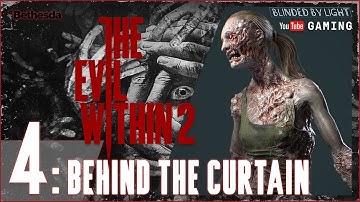The Evil Within 2 Gameplay Walkthrough - Chapter 4: Behind The Curtain