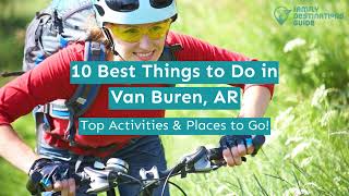 10 Best Things to Do in Van Buren, AR