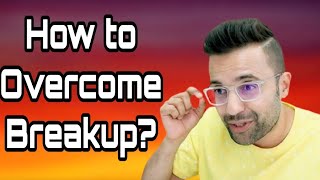 How to Overcome a Breakup by Sandeep Maheshwari