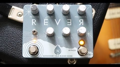 Old Blood Noise x Datachoir Rêver: the Ultimate Ambient Pedal?