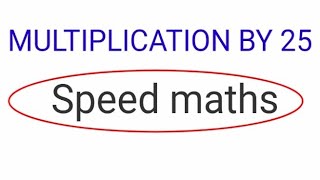 Multiplication by 25 | Multiply any number by 25 | Speed maths | mathematics