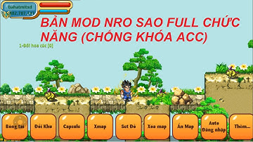MOD NGỌC RỒNG SAO | Bản NRO MOD Hồi Ức APK  MỚI NHẤT full tính năng đẳng cấp nhất hiện tại