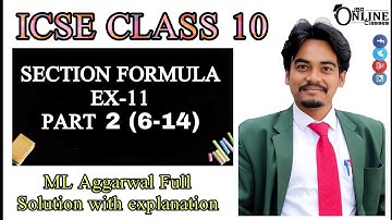 ICSE CLASS 10 EX 11 PART 2(6-14) SECTION FORMULA ◆ ML AGGARWAL SOLUTION◆ JBR ONLINE CLASSES