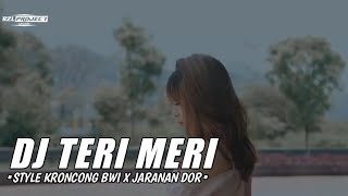 DJ TERI MERI •STYLE KRONCONG BWI X JARANAN DOR• VIRAL FYP TIKTOK || AFRIZAL FUNDURACTION