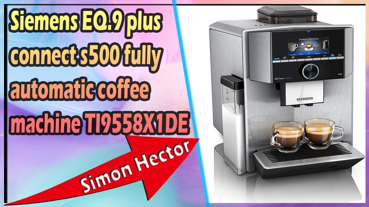Siemens Eq 9 S500 Ständig Brüheinheit Reinigen Siemens EQ.9 plus connect s500 fully automatic coffee machine