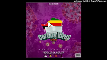 Corona Virus Riddim Mixtape_[Official Audio Zimdancehall June 2020 Mixed By Van Jnr@+27613410859]