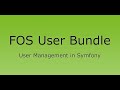 FOSUserBundle [2/15] - Your Fully Functioning User Management System