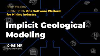 Implicit Geological Modeling in K-MINE