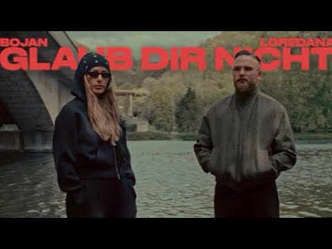 LOREDANA feat.  BOJAN  - GLAUB DIR NICHT [OFFICIAL VIDEO]