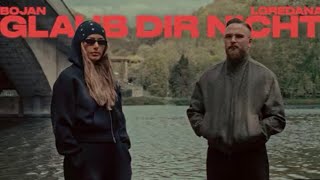 LOREDANA feat.  BOJAN  - GLAUB DIR NICHT [OFFICIAL VIDEO]