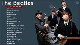 The Beatles Greatest Hits Full Playlist - Best Of The Beatles Full Album 2021