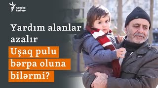 Hökumət Uşaq Puluna Yaşıl Işıq Yandıra Bilərmi? - Yardım Alanların Sayı Azaldı