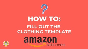 How To Fill Out the Clothing Template of Amazon Seller Central 2018 - E-Commerce Tutorial