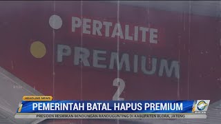 Pemerintah Batal Hapus Bbm Premium