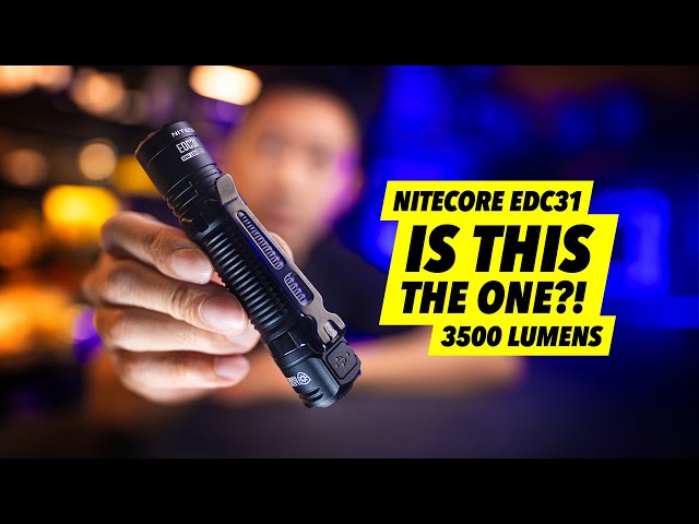 Is this the Only EDC Light To Own? - Nitecore EDC31 (3500 lumens)