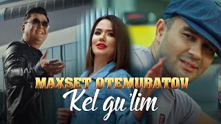 Maxset Otemuratov - Kel gulim (Official Music Video)