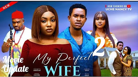 MY PERFECT WIFE 2~ANGEL UNIGWE,KENNETH NWADIKE,FAITH (LATEST NOLLYWOOD)#movie #2025