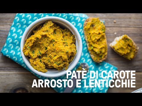 Patè di carote arrosto e lenticchie