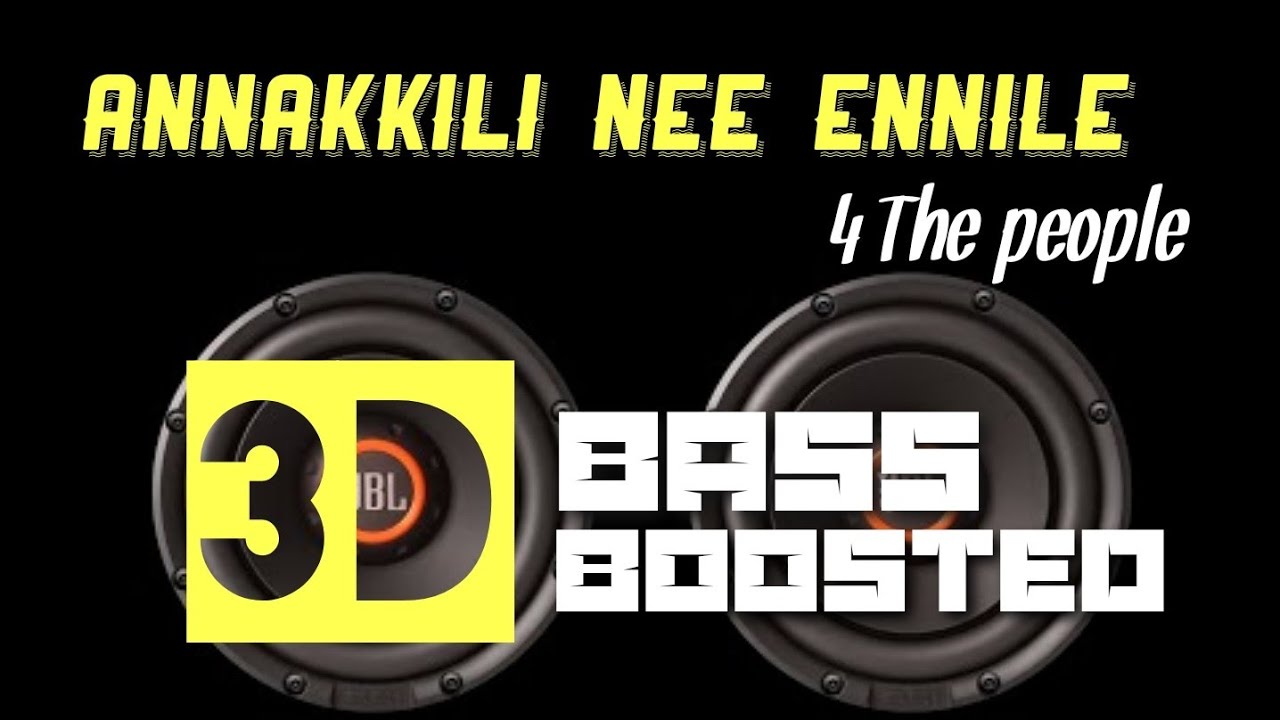Annakkili Nee Ennile  4 The People  3D Bass Boosted  Mp3 Song