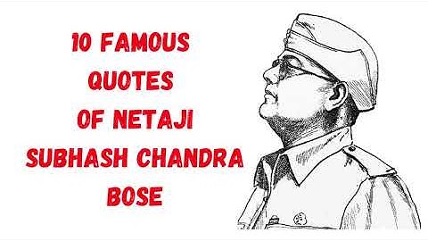 10 Famous Quotes of Netaji Subhash Chandra Bose