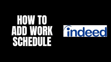 How To Add Work Schedule Indeed Tutorials