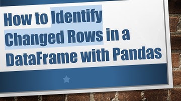 How to Identify Changed Rows in a DataFrame with Pandas