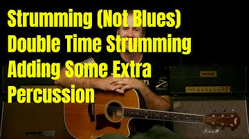 Strumming Guitar Lesson - How To Strum Double Time With A Bass Emphasis For Rhythm