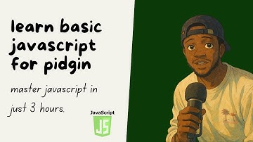 Full JavaScript Programming Course in Pidgin