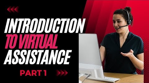 INTRODUCTION TO VIRTUAL ASSISTANCE FREE VIDEO LESSON (PART 1)