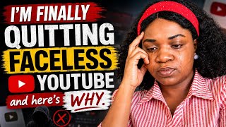 FACELESS YOUTUBE IS A SCAM?//I’M FINALLY QUITTING FACELESS YOUTUBE//WATCH THIS BEFORE YOU START