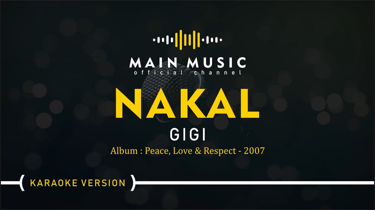 GIGI - NAKAL (Karaoke Version) GIGI - NAKAL (Karaoke Version)