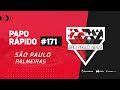 PAPO RÁPIDO #171 - Palmeiras 0x0 São Paulo