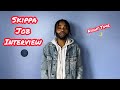 Skippa Job Interview | @nitroimmortal