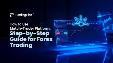 How to Use Match Trader Platform: Step-by-Step Guide for Forex Trading