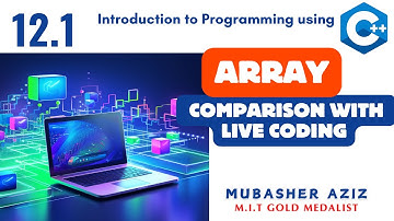 CS201 | Lecture 12.1 | Arrays Comparison | When Two Arrays Are Equal | Live Coding Example in C++