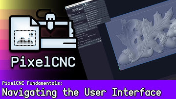 Pixel CNC Fundamentals 2: Navigating the PixelCNC User Interface