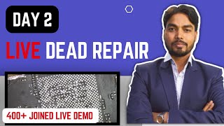 DAY 02 :  LIVE DEAD REPAIRING  ( 27/11/2023 )