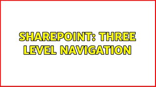 Sharepoint: Three level navigation