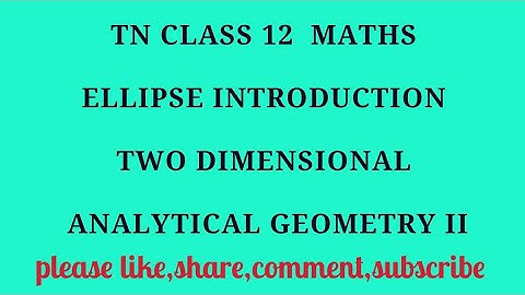 TN 12 maths chapter 5 two dimensional analytical geometry II ellipse indrouction