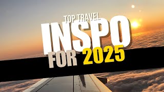 Top Travel Inspiration for 2025✈