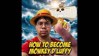 THE LUFFY MINDSET: HOW TO LIVE LIKE HIM