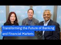 Transforming the Future of Banking and Financial Markets