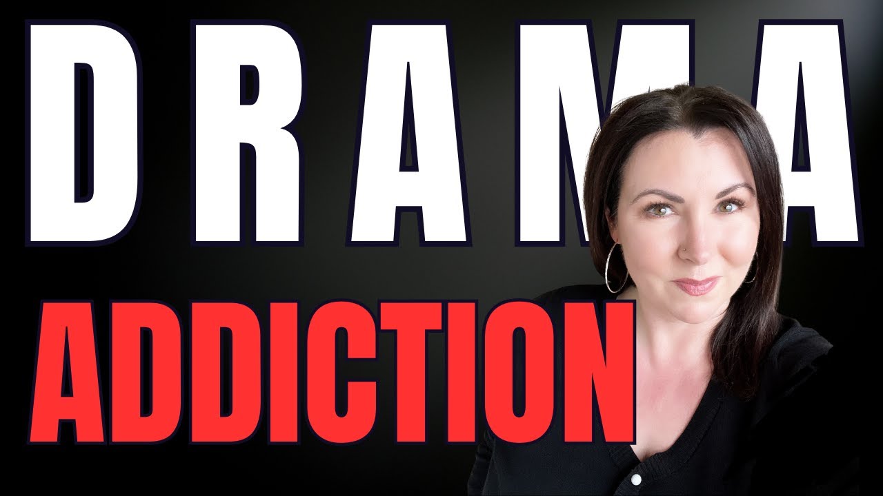 Drama Addiction.  Why it happens and how to heal it