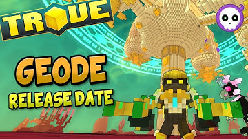 TROVE GEODE RELEASE DATE