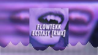 Flowtekk - Ecstasy Hardtekk Rmx