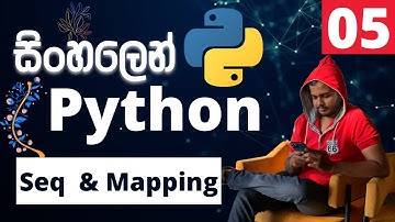 Python සිංහලෙන් - Lesson 05 | Sequence Type & Mapping