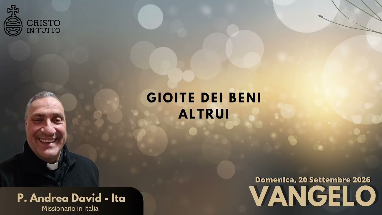 Vangelo, Domenica 20 Settembre 2026 Secondo Matteo Mt.20,1-16 Sei invidioso perché io sono buono?